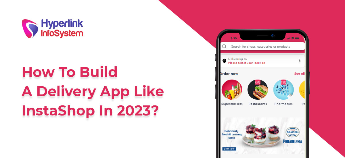 How To Build A Delivery App Like InstaShop In 2023?