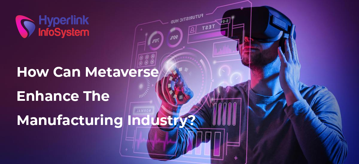 how can metaverse enhance the manufacturing industry