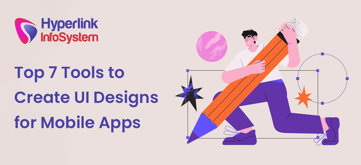top 7 tools to create ui designs for mobile apps