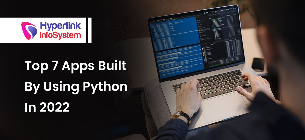 7 best apps built by using python in 2022