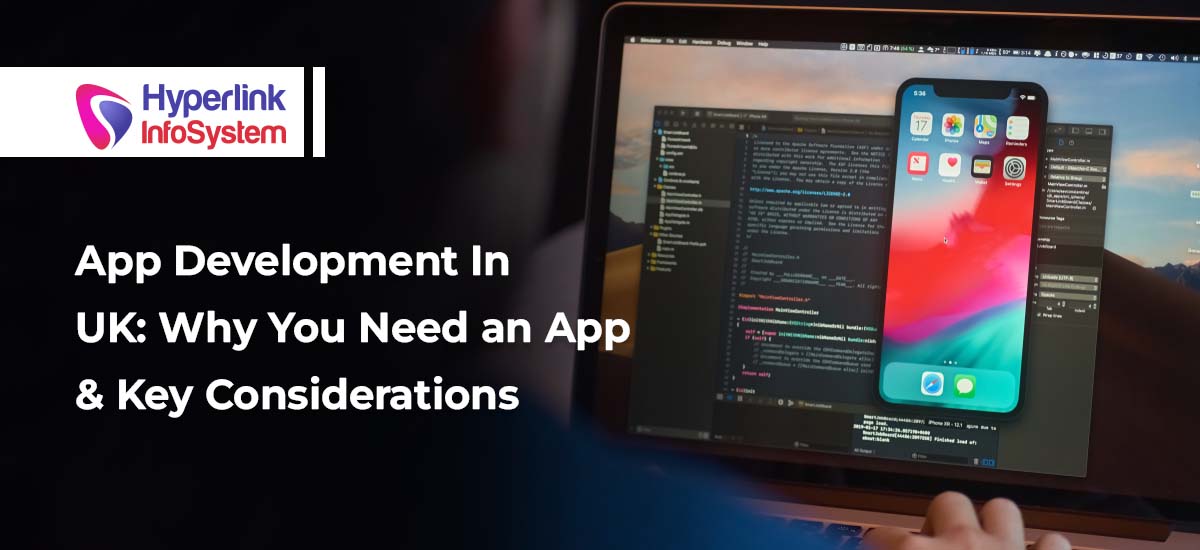 app development in uk why you need an app & key considerations