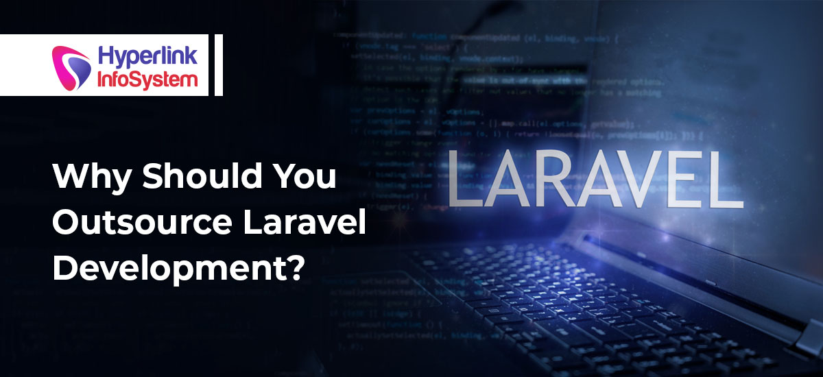 Why Should You Outsource Laravel Development?