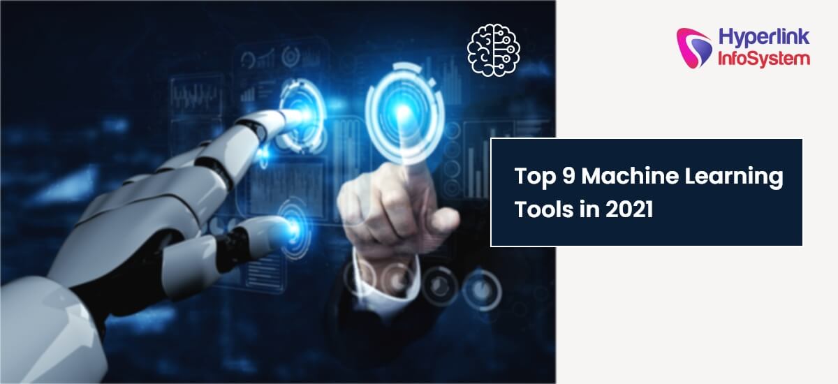 top 9 machine learning tools in 2021