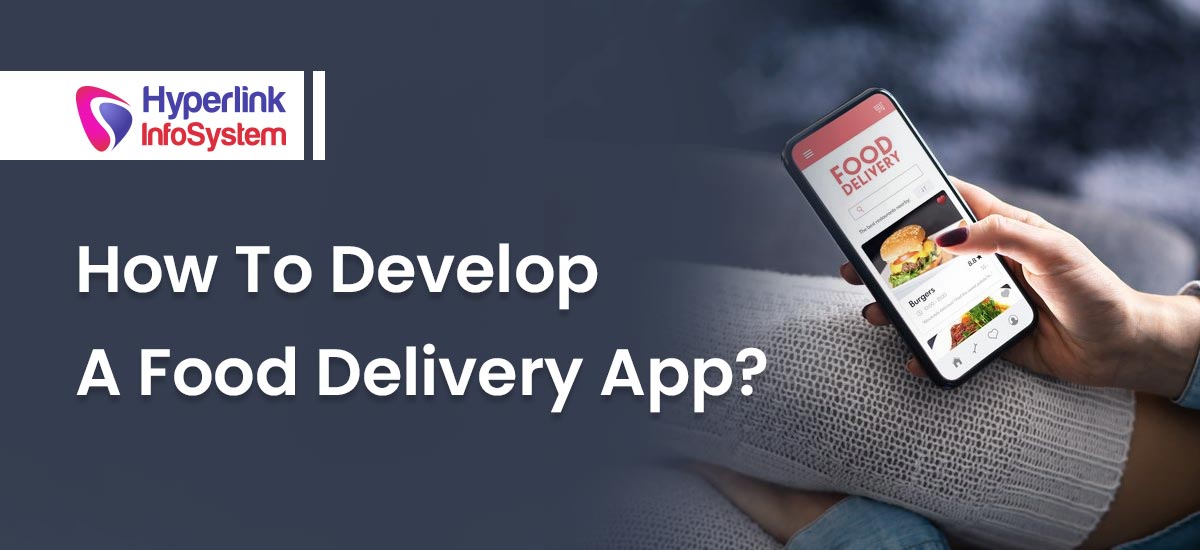 how to develop a food delivery app