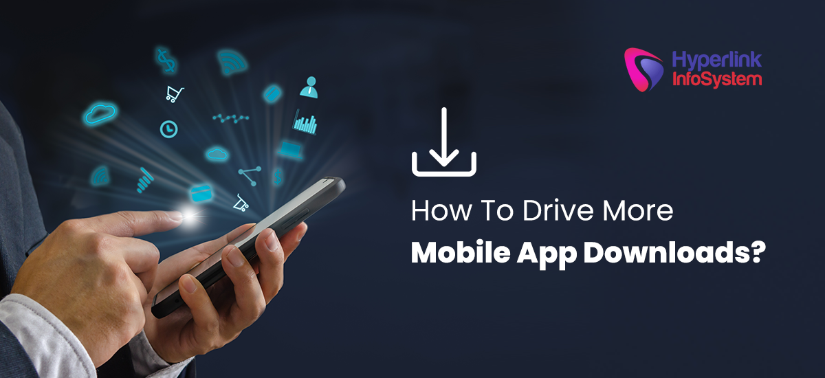 how to drive more mobile app downloads
