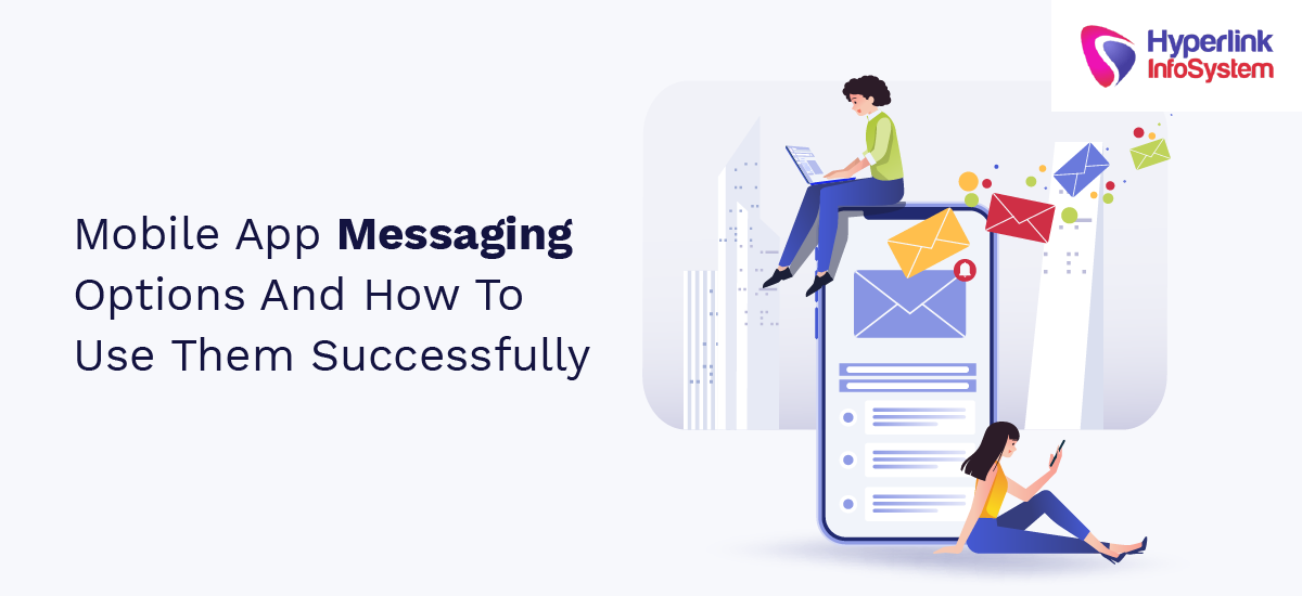 Mobile App Messaging Options And How To Use Them Successfully
