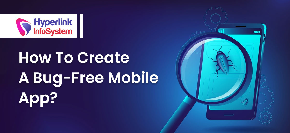 how to create a bug-free mobile app